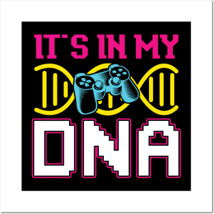 It's in my DNA Gaming Gamer Posters and Art